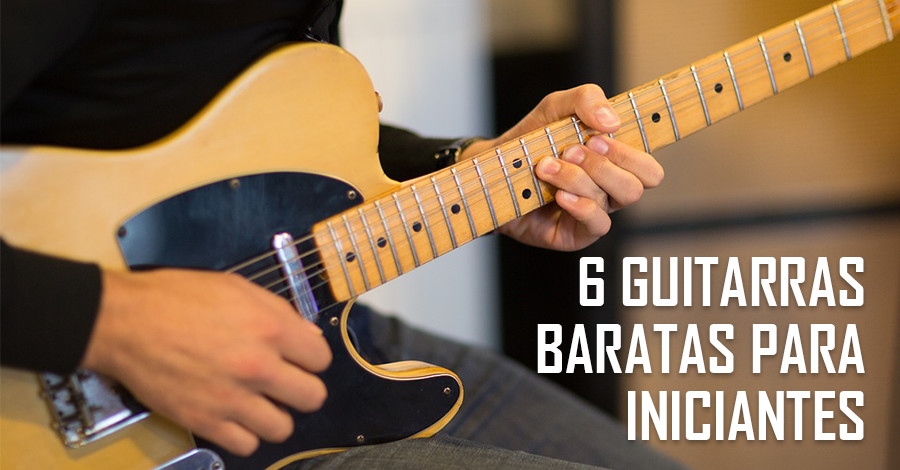 6 guitarras baratas para iniciantes que você pode comprar sem medo