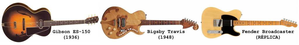 Imagem que identifica os 3 modelos citados no parágrafo anterior, referente à Gibson ES-150 (1936), Bigsby-Travis (1948) e Fender Broadcaster (réplica), respectivamente.